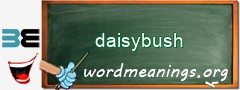 WordMeaning blackboard for daisybush